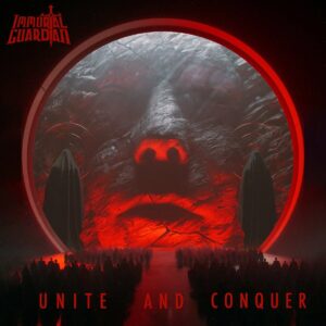 IMMORTAL GUARDIAN UNITE AND CONQUER